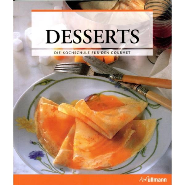 Die Kochschule für den Gourmet - Desserts