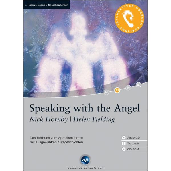 Nick Hornby & Helen Fielding - Speaking with the Angel (Interaktives Hörbuch)