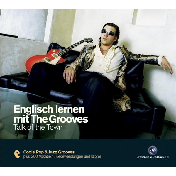Englisch lernen mit The Grooves - Talk of the Town