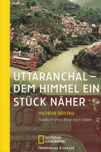 Uttaranchal - Dem Himmel ein Stück näher