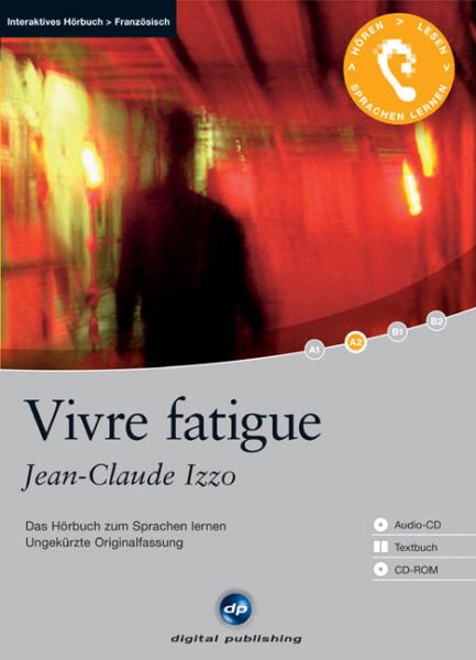 Jean-Claude Izzo: Vivre fatigue (Interaktives Hörbuch)