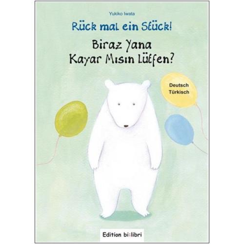 Rück mal ein Stück - ein deutsch-türkisches Bilderbuch ab 2 Jahre