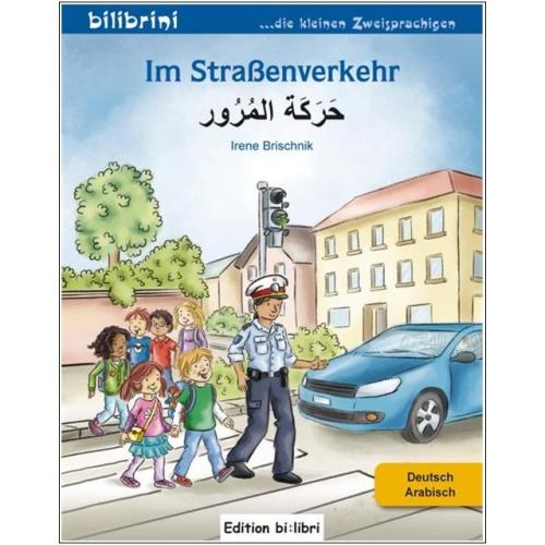 Im Straßenverkehr - ein deutsch-arabisches Bilderbuch ab 5 Jahre