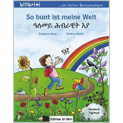 So bunt ist meine Welt - ein deutsch-tigrinisches Bilderbuch ab 3 Jahre