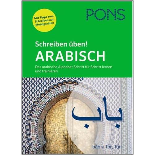 PONS Schreiben üben Arabisch - Die Schriftzeichen Schritt für Schritt lernen