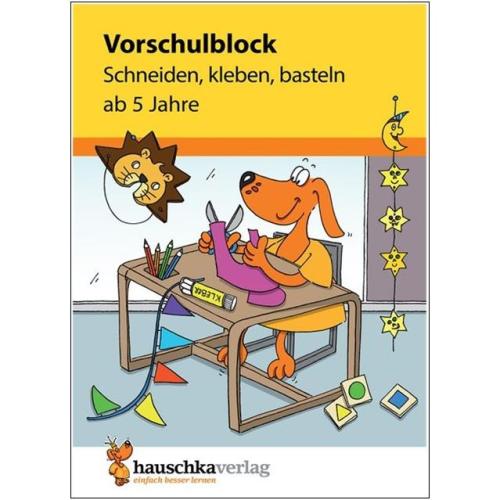 Vorschulblock ab 5 Jahre - Schneiden, kleben, basteln