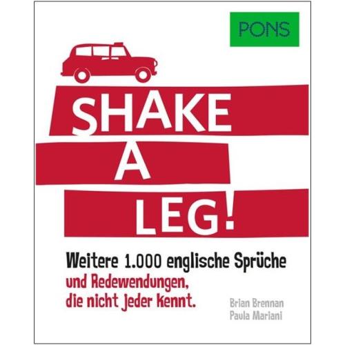 Shake a leg - Weitere 1.000 Englische Redewendungen und Sprüche