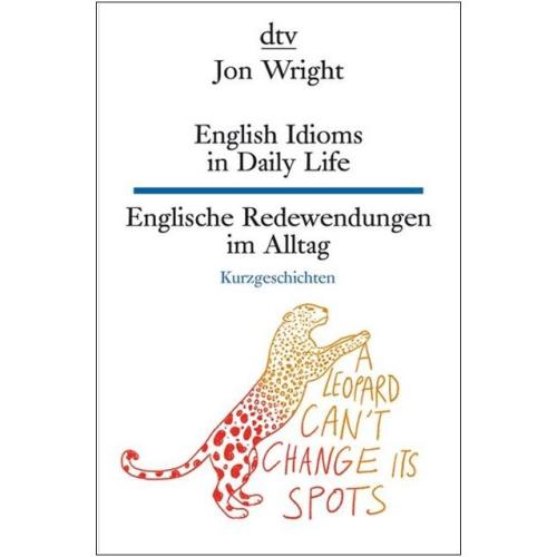 English Idioms in Daily Life - Englische Redewendungen im Alltag (Texte für Einsteiger)