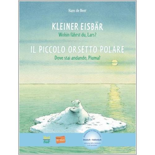 Kleiner Eisbär: Wohin fährst Du, Lars? Ein deutsch-italienisches Bilderbuch ab 4 Jahre
