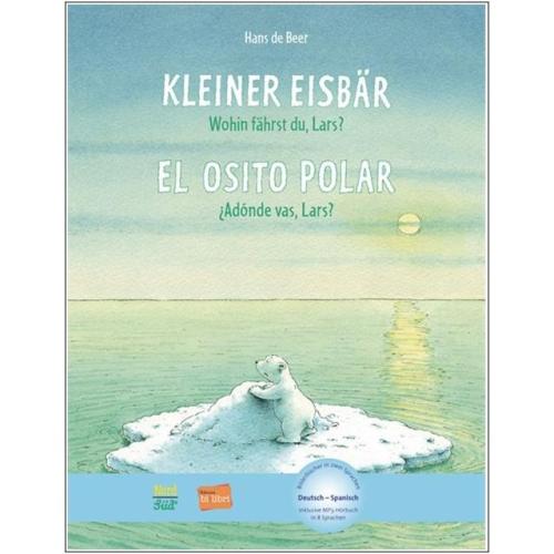 Kleiner Eisbär: Wohin fährst Du, Lars? Ein deutsch-spanisches Bilderbuch ab 4 Jahre