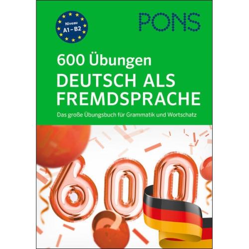 PONS 600 Übungen Deutsch als Fremdsprache - Das große Übungsbuch