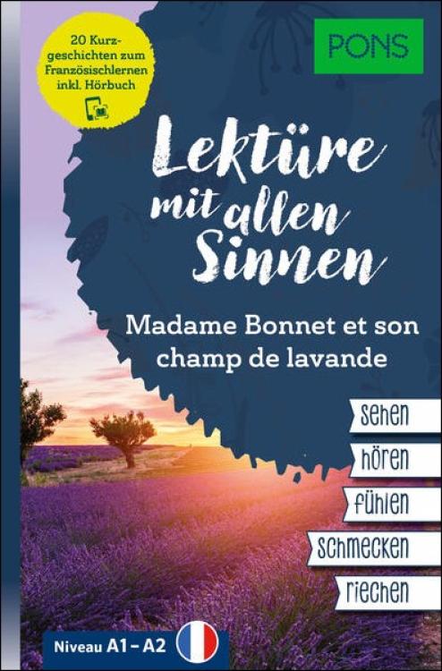 PONS Lektüre mit allen Sinnen: Madame Bonnet et son champ des lavande (Niveau A1-A2)