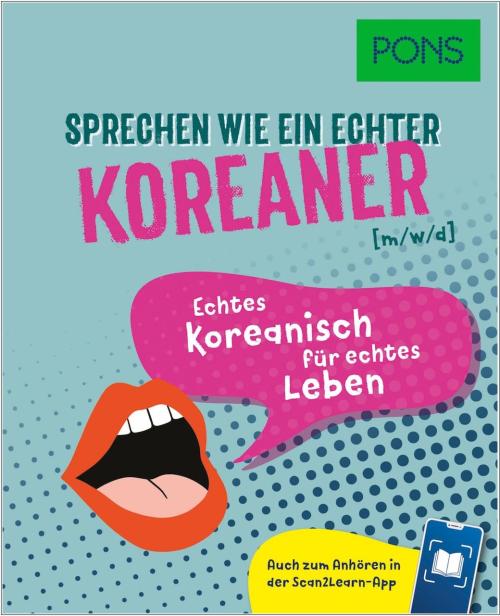 PONS Sprechen wie ein echter Koreaner (m/w/d) - Echtes Koreanisch für echtes Leben