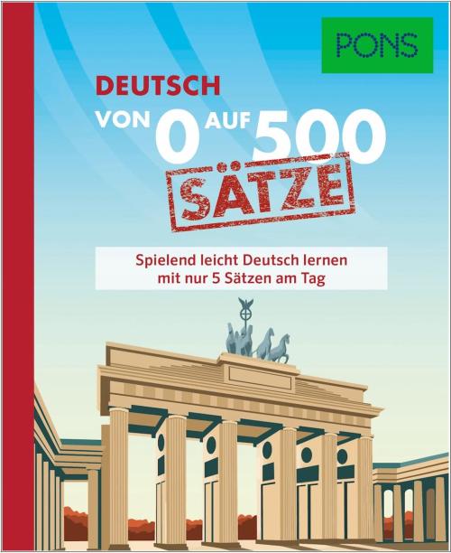 PONS Deutsch von 0 auf 500 Sätze - Spielend leicht Deutsch lernen