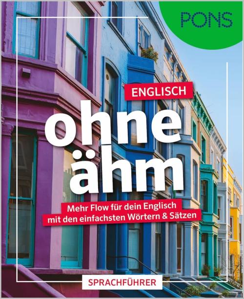 PONS Englisch ohne ähm - Sprachführer mit den einfachsten Wörtern & Sätzen