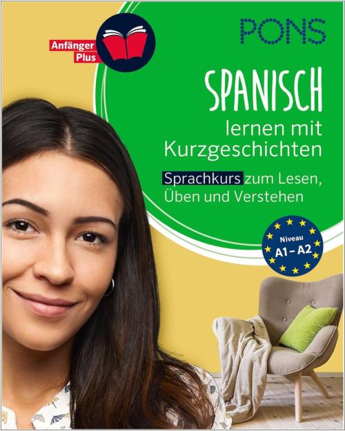 Spanisch lernen mit Kurzgeschichten - Sprachkurs zum Lesen, Üben und Verstehen