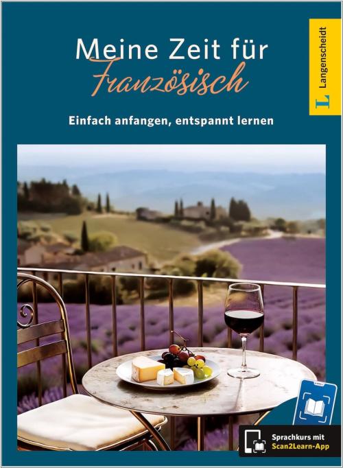 Meine Zeit für Französisch - Einfach anfangen, entspannt lernen