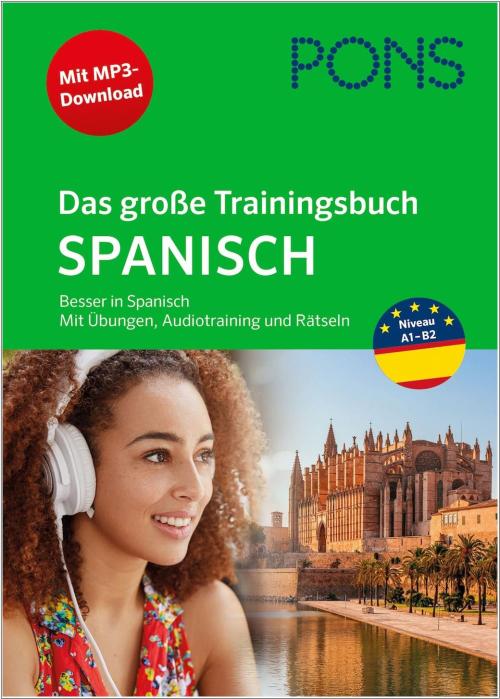 PONS Das große Trainingsbuch Spanisch mit Übungen, Audiotraining und Rätseln