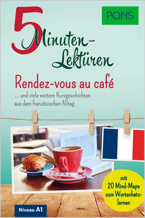 PONS 5-Minuten-Lektüren Französisch - Rendez-vous au café (Niveau A1)