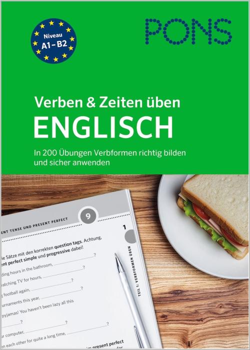 PONS Verben & Zeiten üben Englisch - In 200 Übungen Verbformen richtig bilden