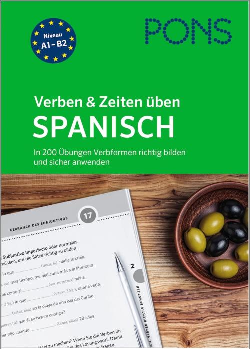 PONS Verben & Zeiten üben Spanisch - In 200 Übungen Verbformen richtig bilden