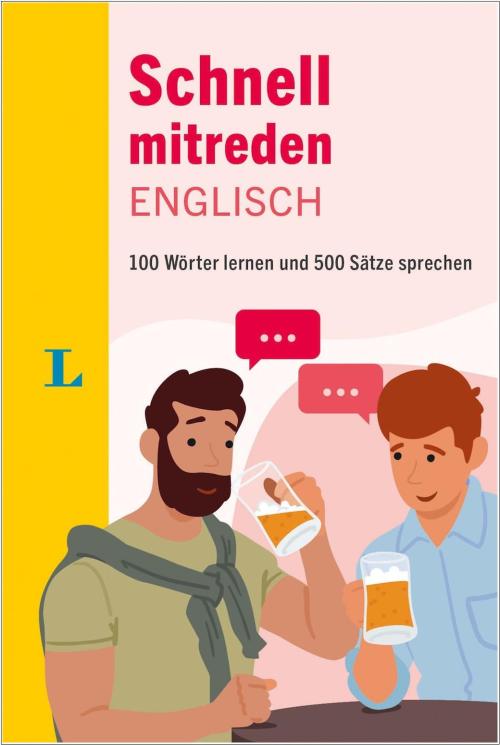 Schnell mitreden auf Englisch - 100 Wörter lernen und 500 Sätze sprechen