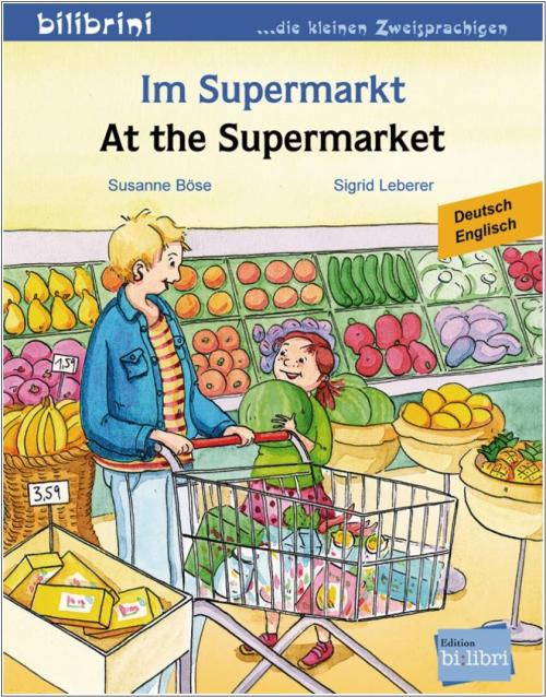 Im Supermarkt - ein deutsch-englisches Bilderbuch ab 2 Jahre
