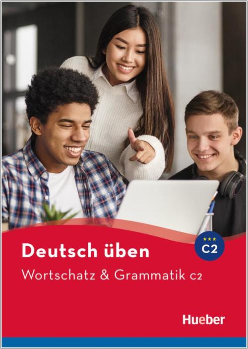 deutsch üben - Wortschatz & Grammatik C2