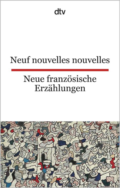 Neuf nouvelles nouvelles | Neue französische Erzählungen