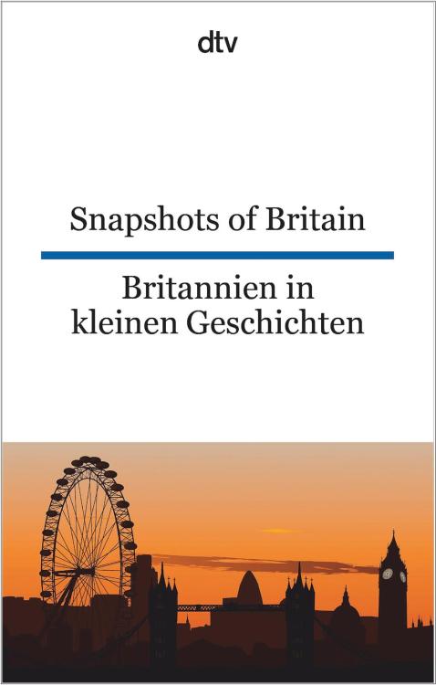 Snapshots of Britain | Britannien in kleinen Geschichten