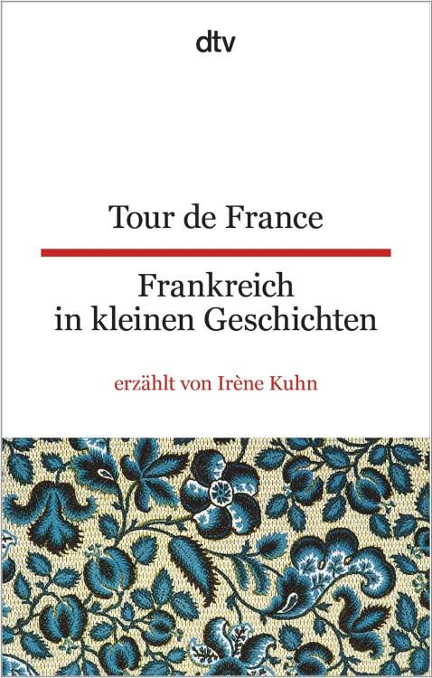 Tour de France | Frankreich in kleinen Geschichten