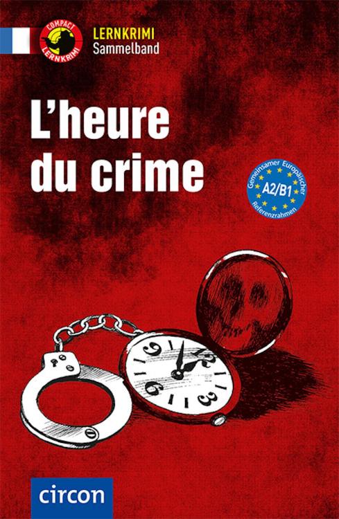 L’heure du crime - Lernkrimi Sammelband - Französisch A2-B1