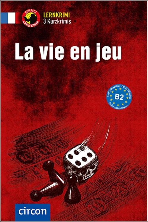 La vie en jeu - Kurzkrimis - Französisch B2
