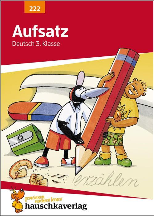 Deutsch 3. Klasse Übungsheft - Aufsatz - Erklärungen mit Übungen und Lösungen
