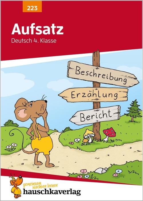 Deutsch 4. Klasse Übungsheft - Aufsatz - Erklärungen mit Übungen und Lösungen