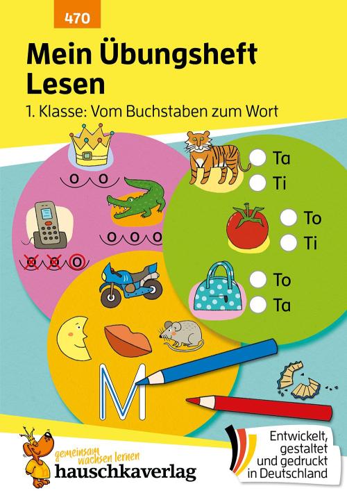 Mein Übungsheft Lesen 1. Klasse - Vom Buchstaben zum Wort