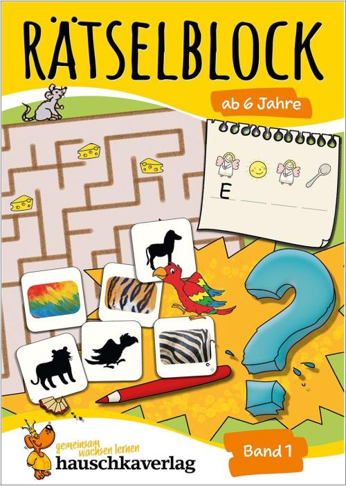 Rätselblock ab 6 Jahre (Band 1) - Bunter Rätselspaß für Kinder