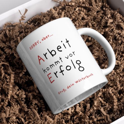 Kaffeetasse Arbeit Erfolg Motivation "Arbeit kommt vor Erfolg" lustiger Kaffeebecher für Büro, Job, Chef & Kollegen