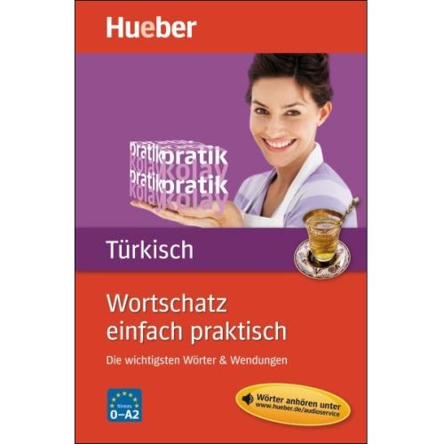 Wortschatz einfach praktisch Türkisch - Die wichtigsten Wörter & Wendungen