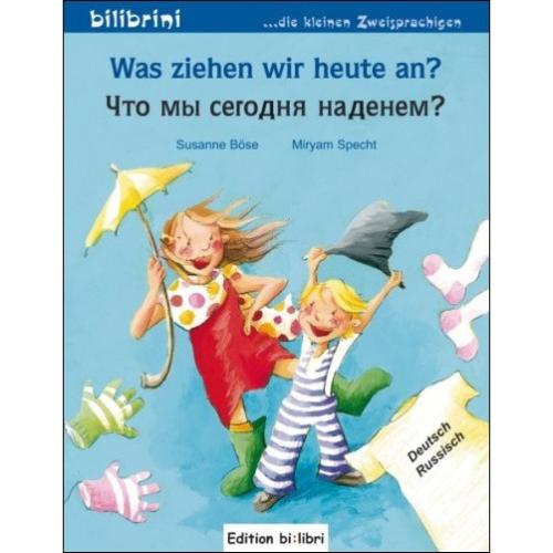 Was ziehen wir heute an? Ein deutsch-russisches Bilderbuch ab 2 Jahre