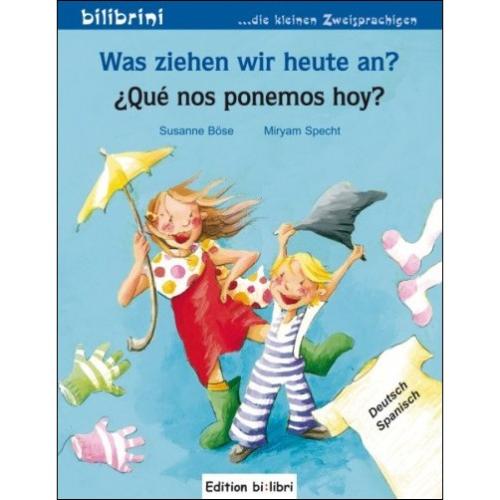 Was ziehen wir heute an? Ein deutsch-spanisches Bilderbuch ab 3 Jahre