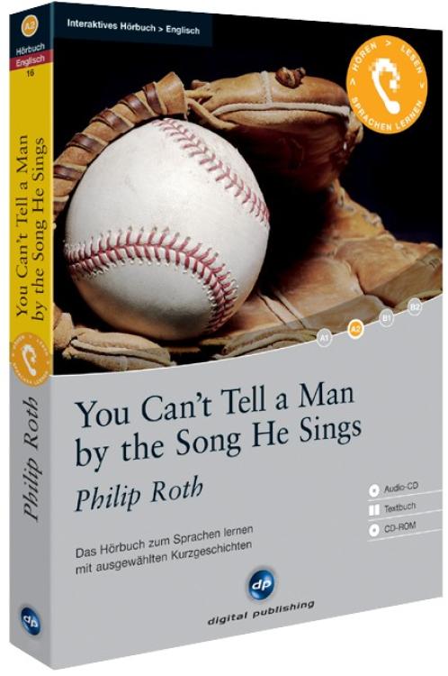 Philip Roth - You can't tell a man by the song he sings (Interaktives Hörbuch)